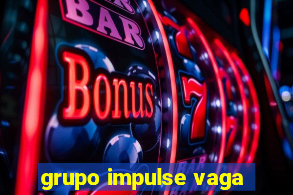 grupo impulse vaga